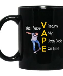 Yes I Vape Return My Library Books On Time Mugs 1