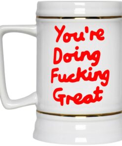 You’re Doing Fucking Great Mugs 2 You're Doing Fucking Great Mugs 3