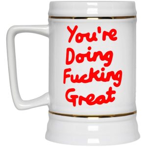 You're Doing Fucking Great Mugs 3