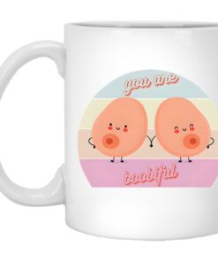 You Are Boobiful Mug 1