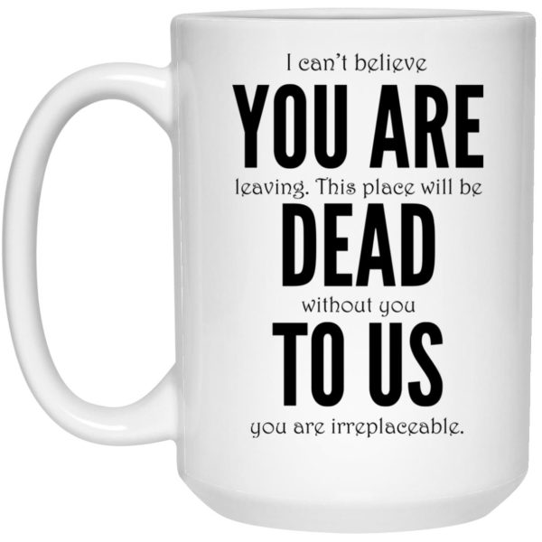 You Are Dead To Us Mug