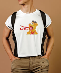 You Are Not Hard To Love Fozzie Shirts 2