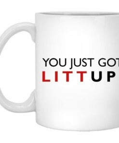 You Just Got Litt Up Mug 1