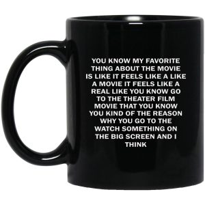 You Know My Favorite Thing About The Movie Mugs 1