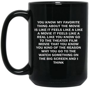 You Know My Favorite Thing About The Movie Mugs 2