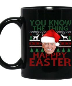 You Know The Thing Happy Easter Christmas Mugs 1