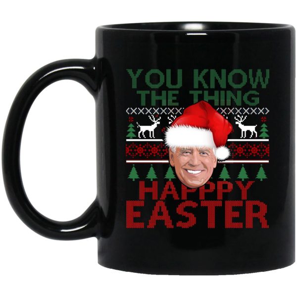 You Know The Thing Happy Easter Christmas Mugs