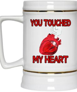 You Touched My Heart Mugs 3
