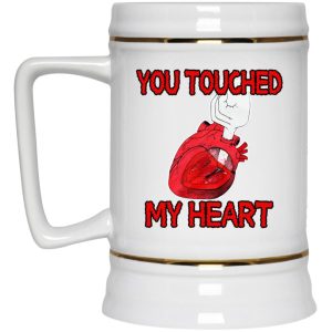 You Touched My Heart Mugs 3