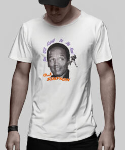 You Will Always Be My Hero OJ Simpson T Shirt 2