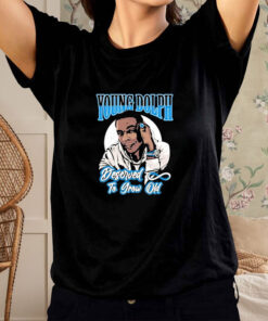 Young Dolph Deserve To Grow Old T Shirt 1