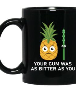 Your Cum Was As Bitter As You Mugs 1