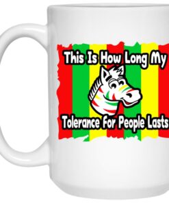 Zebra This Is How Long My Tolerance For People Lasts Mugs 1 Zebra This Is How Long My Tolerance For People Lasts Mugs 2