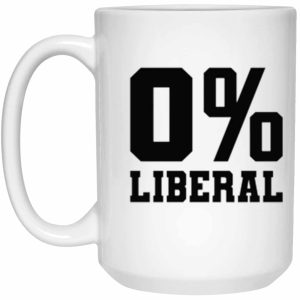 0 Liberal coffee mug for Conservatives
