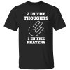 2 In The Thought 1 In The Prayers T-Shirt
