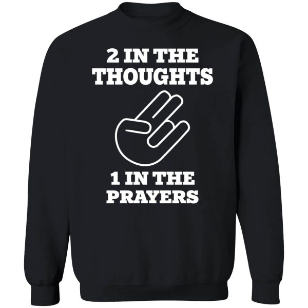 2 In The Thought 1 In The Prayers T-Shirt