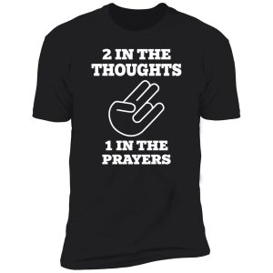 2 In The Thought 1 In The Prayers T Shirt 7