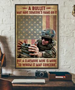 A bullet may have someone’s name on it but a claymore mine is more to whom it may concern poster 2 A bullet may have someone's name on it but a claymore mine is more to whom it may concern poster 3