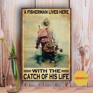 A fisherman lives here with the catch of his life poster 3