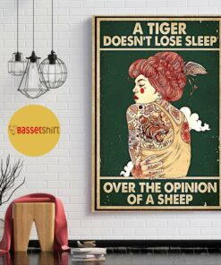 A tiger doesnt lose sleep over the opinion of sheep tattoo girl poster 1