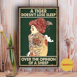 A tiger doesnt lose sleep over the opinion of sheep tattoo girl poster 3