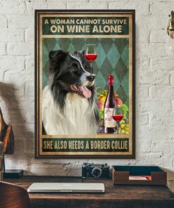 A woman cannot survive on wine alone she also needs Border Collie canvas 1