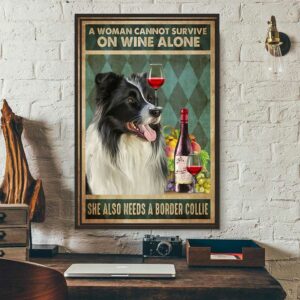 A woman cannot survive on wine alone she also needs Border Collie canvas