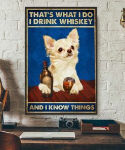 Adorable dogs thats what I do I drink whiskey and i know things poster 1