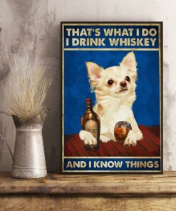 Adorable dogs thats what I do I drink whiskey and i know things poster 2