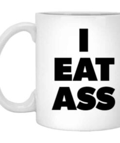 Adult humor coffee mug I Eat Ass funny coffee mug for the office 3