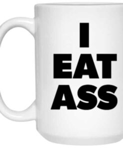 Adult humor coffee mug I Eat Ass funny coffee mug for the office 4