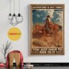 Adventure is out there you just have to ride to it vertical poster