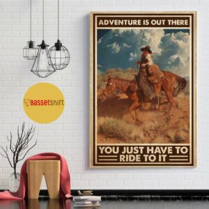 Adventure is out there you just have to ride to it vertical poster