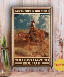 Adventure is out there you just have to ride to it vertical poster 2 Adventure is out there you just have to ride to it vertical poster 3
