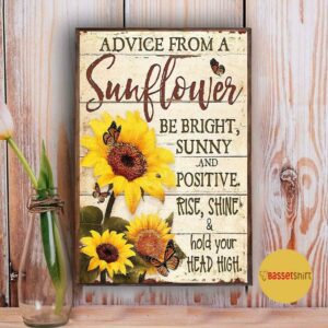 Advice from this sunflower be right sunny poster 3