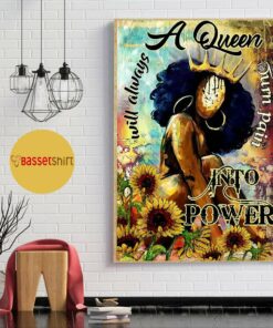 Afro a queen will always turn pain into power poster canvas 1