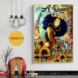 Afro a queen will always turn pain into power poster canvas