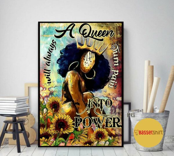 Afro a queen will always turn pain into power poster canvas