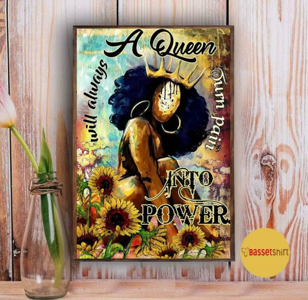 Afro a queen will always turn pain into power poster canvas