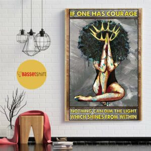 Afro girl if one has courage nothing can dim the light poster canvas 1