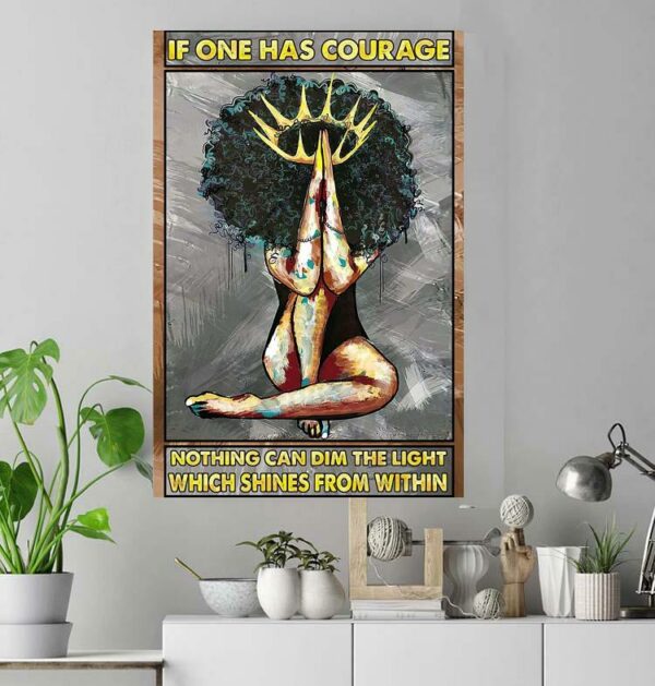 Afro girl if one has courage nothing can dim the light poster canvas