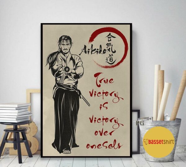 Aikido true victory is victory over oneself poster