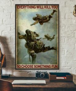 Air Force Soldier everything will kill you so choose something fun poster canvas 2 Air Force Soldier everything will kill you so choose something fun poster canvas 3