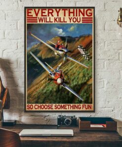 Air Race everything will kill you so choose something fun poster canvas 2 Air Race everything will kill you so choose something fun poster canvas 3