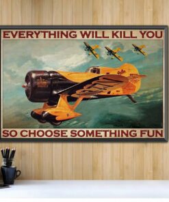 Aircraft Fighter Pilot everything will kill you so choose something fun horizontal canvas 1 Aircraft Fighter Pilot everything will kill you so choose something fun horizontal canvas 2