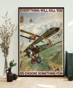 Aircraft Fighter everything will kill you so choose something fun poster 1