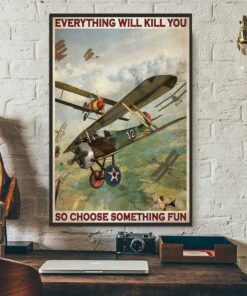 Aircraft Fighter everything will kill you so choose something fun poster 3