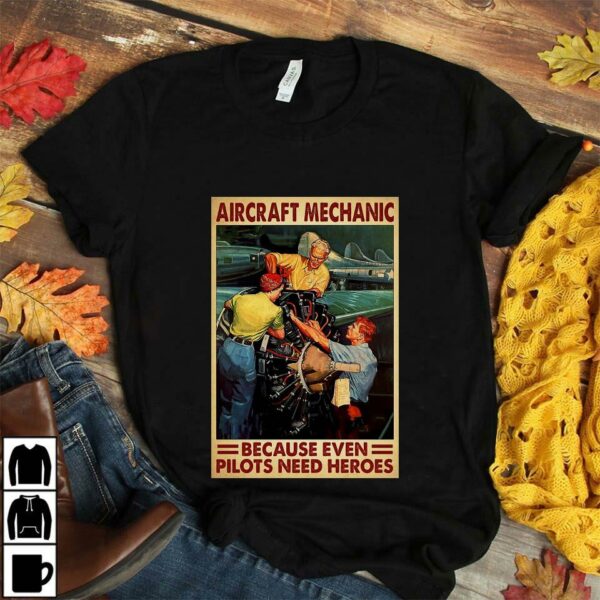 Aircraft mechanic because even pilots need heroes poster