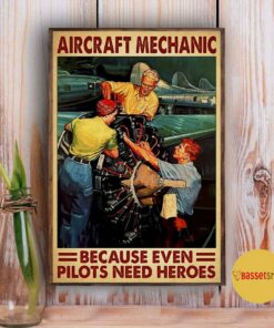 Aircraft mechanic because even pilots need heroes poster 2 Aircraft mechanic because even pilots need heroes poster 3