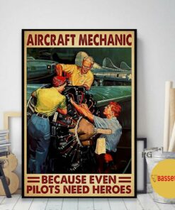 Aircraft mechanic because even pilots needs a heroes poster canvas 1 Aircraft mechanic because even pilots needs a heroes poster canvas 2